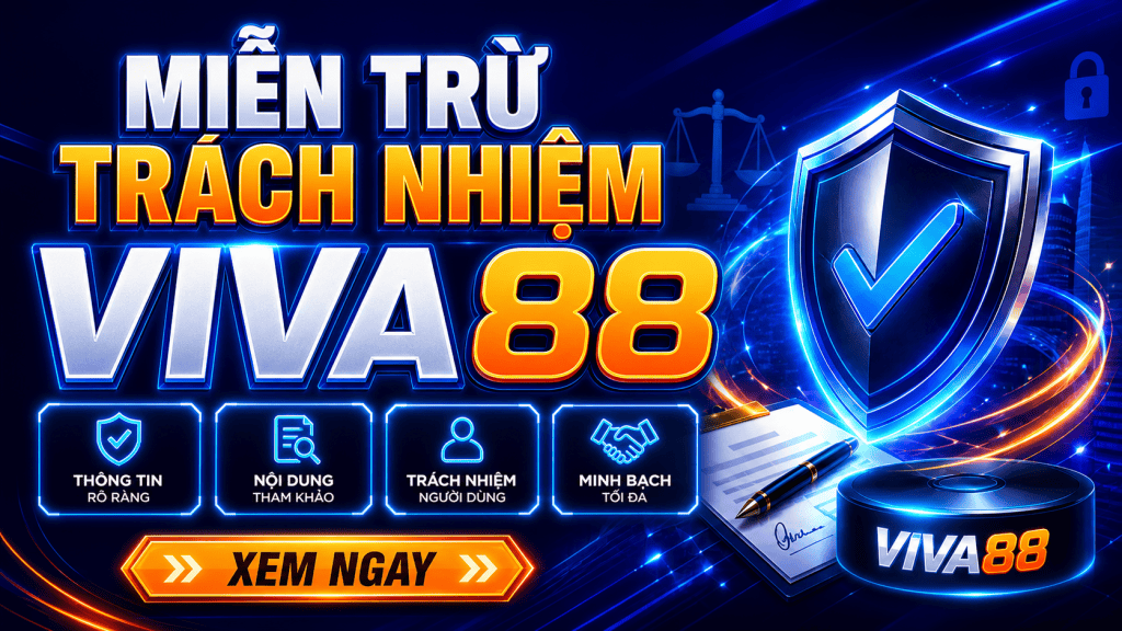 Miễn trừ trách nhiệm tại Viva88 Miễn trừ trách nhiệm tại Viva88