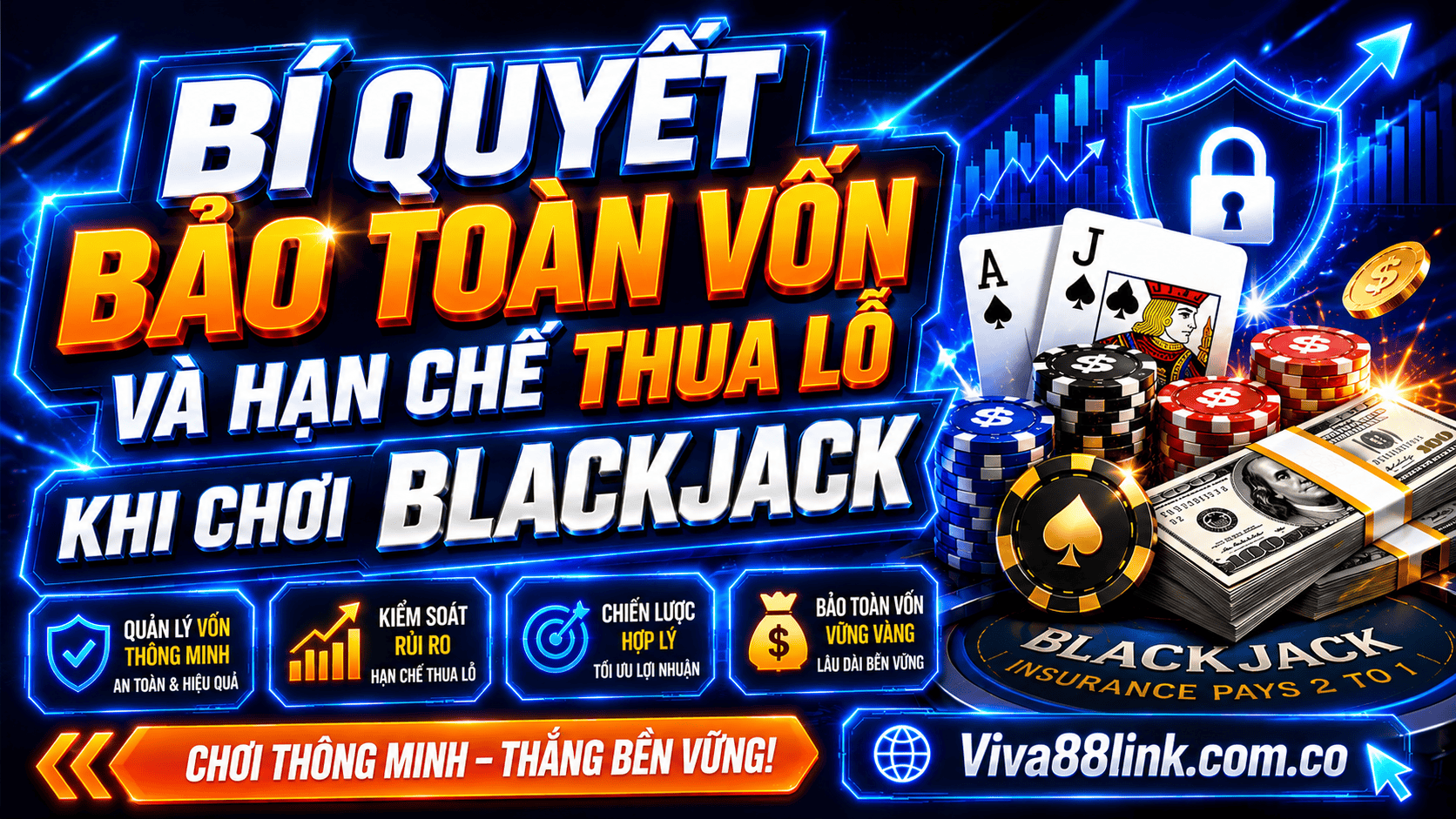 Bí quyết bảo toàn vốn và hạn chế thua lỗ khi chơi Blackjack Bí quyết bảo toàn vốn và hạn chế thua lỗ khi chơi Blackjack