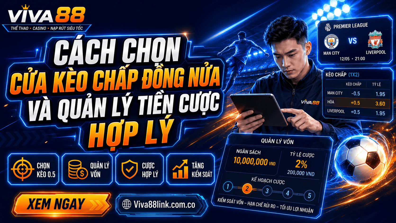 Cách chọn cửa kèo chấp đồng nửa và quản lý tiền cược hợp lý tại Viva88 Cách chọn cửa kèo chấp đồng nửa và quản lý tiền cược hợp lý tại Viva88