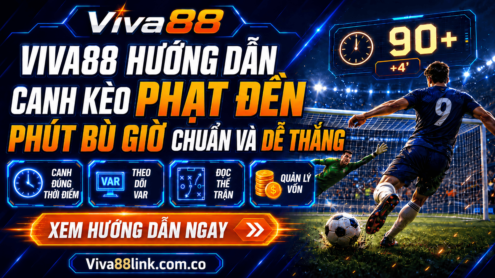 Viva88 hướng dẫn canh kèo phạt đền phút bù giờ chuẩn và dễ thắng Viva88 hướng dẫn canh kèo phạt đền phút bù giờ chuẩn và dễ thắng