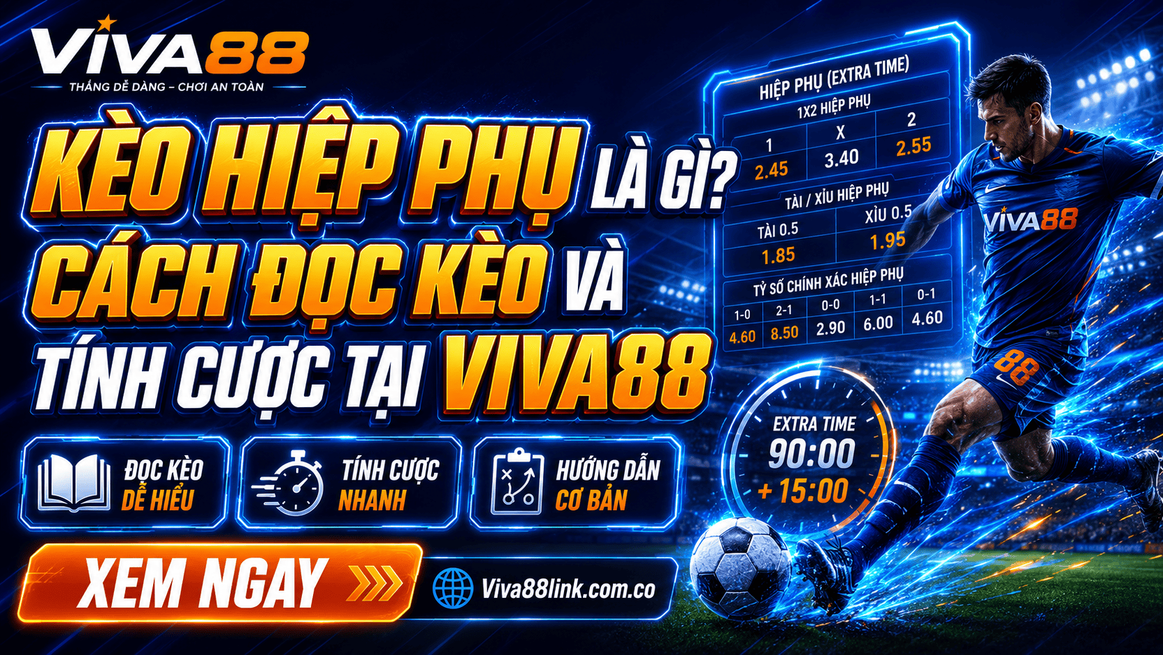Kèo hiệp phụ là gì? Cách đọc kèo và tính cược tại Viva88 Kèo hiệp phụ là gì? Cách đọc kèo và tính cược tại Viva88