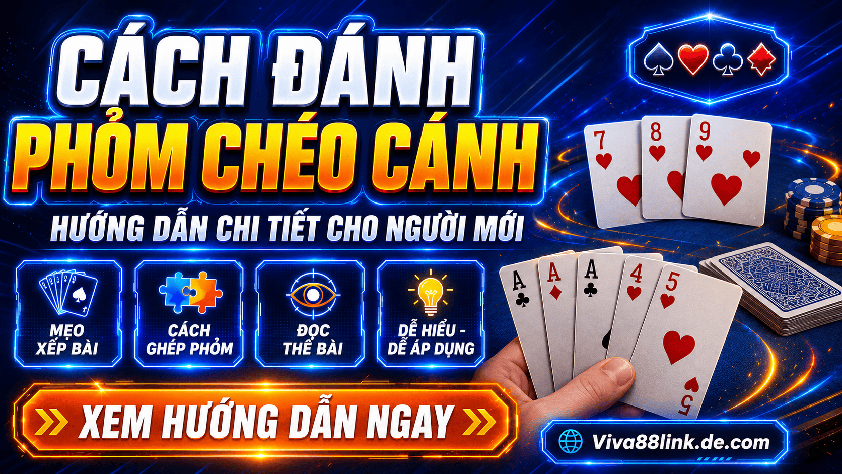 Cách đánh Phỏm chéo cánh - Hướng dẫn chi tiết cho người mới Cách đánh Phỏm chéo cánh - Hướng dẫn chi tiết cho người mới
